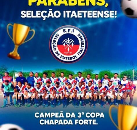 ITAETÊ conquista Copa Chapada Forte 2023