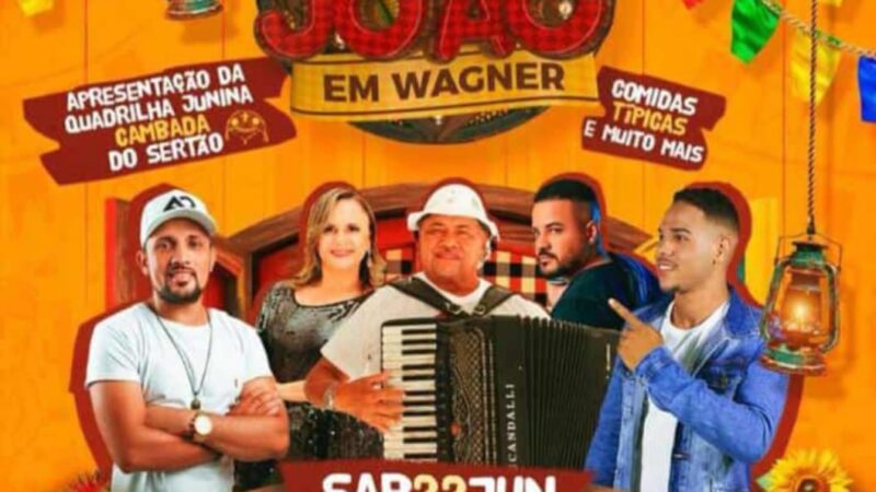 Prefeitura de Wagner divulga as atrações do São João 2024